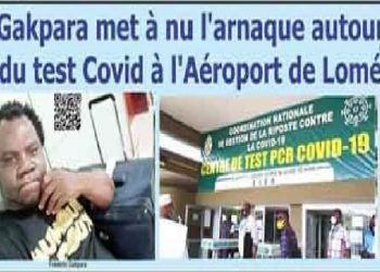 Togo/Gakpara met à nu l’arnaque autour du test Covid à l’Aéroport de Lomé