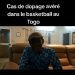 Togo / Basketball : Cas de dopage avéré de basketteurs testés positifs à la drogue dure 